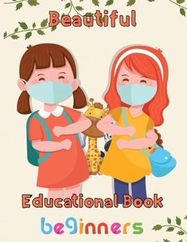 Paperback Beautiful Educational Book Beginners: 8.5''x11''/educational books for kids Book