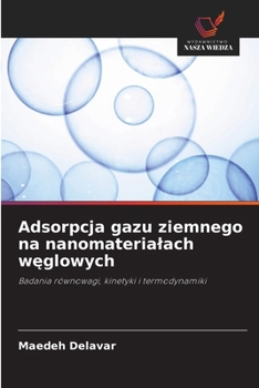 Paperback Adsorpcja gazu ziemnego na nanomaterialach węglowych [Polish] Book