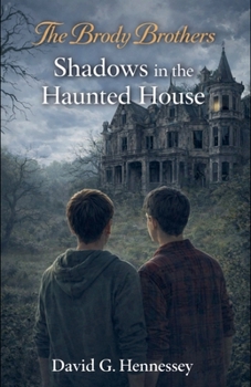 Shadows in the Haunted House (Brody Brothers)