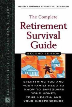 Hardcover The Complete Retirement Survival Guide: Everything You Need to Know to Safeguard Your Money, Your Health, and Your Independence Book