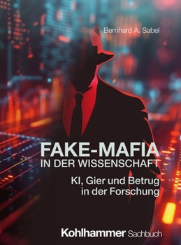 Paperback Fake-Mafia in Der Wissenschaft: Ki, Gier Und Betrug in Der Forschung [German] Book