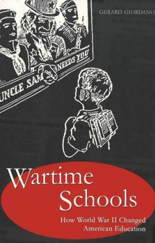 Paperback Wartime Schools: How World War II Changed American Education Book