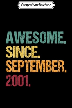 Composition Notebook: Awesome Since September 2001 Vintage 18th Birthday Gifts  Journal/Notebook Blank Lined Ruled 6x9 100 Pages