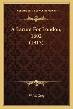 Paperback A Larum For London, 1602 (1913) Book