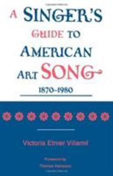 Hardcover A Singer's Guide to the American Art Song: 1870-1980 Book