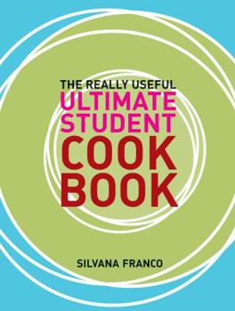 Paperback The Really Useful Ultimate Student Cookbook. Silvana Franco Book