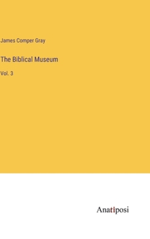 Hardcover The Biblical Museum: Vol. 3 Book