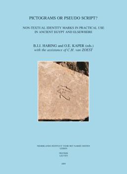 Paperback Pictograms or Pseudo Script?: Non-Textual Identity Marks in Practical Use in Ancient Egypt and Elsewhere. Proceedings of a Conference in Leiden, 19-20 Book