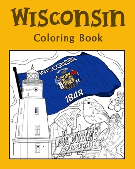 Paperback Wisconsin Coloring Book: Adults Coloring Books Featuring Wisconsin City & Landmark Book