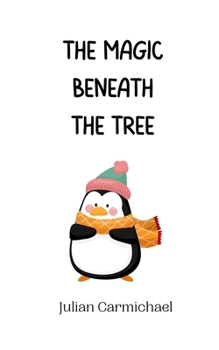 Paperback The Magic Beneath the Tree Book