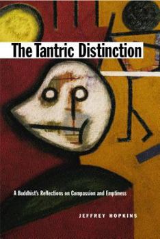 Paperback The Tantric Distinction: A Buddhist's Reflections on Compassion and Emptiness Book