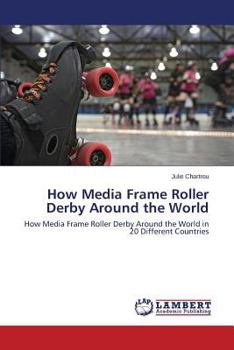 Paperback How Media Frame Roller Derby Around the World Book