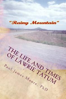 Paperback The Life and Times of Lawrie Tatum: Biography of a Pragmatic Visonary Pioneer Book