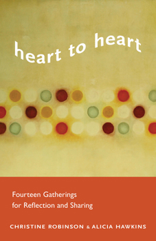 Paperback Heart to Heart: Fourteen Gatherings for Reflection and Sharing Book