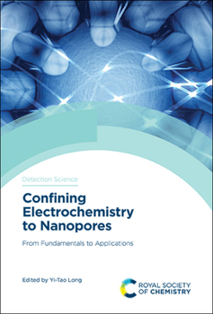 Hardcover Confining Electrochemistry to Nanopores: From Fundamentals to Applications Book