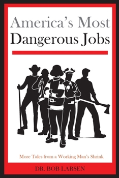 Paperback America's Most Dangerous Jobs: More Tales from a Working Man's Shrink Book