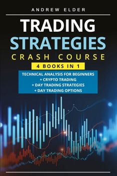 Paperback Trading Strategies Crash Course: Technical Analysis for Beginners + Crypto Trading+Day Trading Strategies+Day Trading Options Book