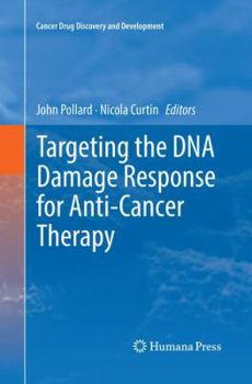 Paperback Targeting the DNA Damage Response for Anti-Cancer Therapy Book