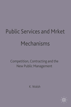 Paperback Public Services and Market Mechanisms: Competition, Contracting and the New Public Management Book