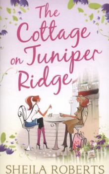 The Cottage on Juniper Ridge - Book #4 of the Life in Icicle Falls