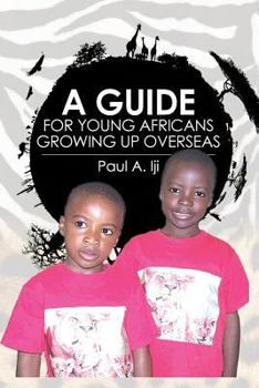 Paperback A Guide for Young Africans Growing up Overseas Book