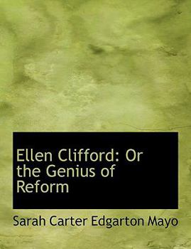 Paperback Ellen Clifford: Or the Genius of Reform (Large Print Edition) [Large Print] Book
