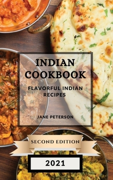 Hardcover Indian Cookbook 2021 Second Edition: Flavorful Indian Recipes Book