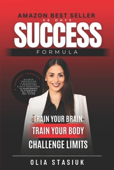 Paperback 66 days SUCCESS Formula: Train Your Brain, Train Your Body, Challenge Limits Book