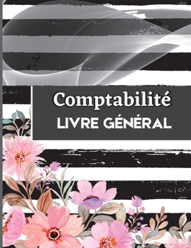 Paperback Livre de comptabilité: Enregistreur de comptes de revenus et de dépenses - Livre de comptabilité pour petite entreprise ou usage personnel - [French] Book