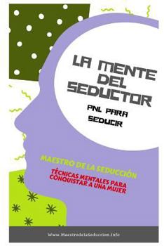 Paperback La Mente Del Seductor: PNL para Seducir [Spanish] Book