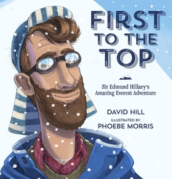 Hardcover First to the Top: Sir Edmund Hillary's Amazing Everest Adventure Book