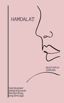 Paperback Hamdalat: God stopped designing souls like hers long, long time ago. Book