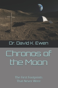 Chronos of the Moon: The First Footprints That Never Were