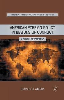Paperback American Foreign Policy in Regions of Conflict: A Global Perspective Book