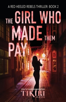 Paperback The Girl Who Made Them Pay: A suspense crime novel Book