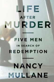 Hardcover Life After Murder: Five Men in Search of Redemption Book