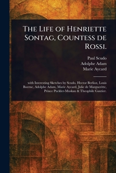 Paperback The Life of Henriette Sontag, Countess De Rossi. Book