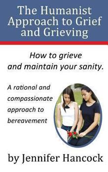 Paperback The Humanist Approach to Grief and Grieving Book