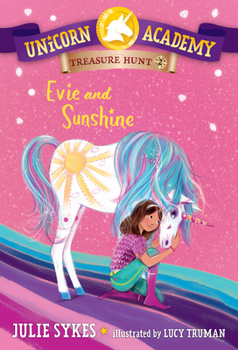 Unicorn Academy: Evie and Sunshine - Book #2 of the Unicorn Academy: Treasure Hunt
