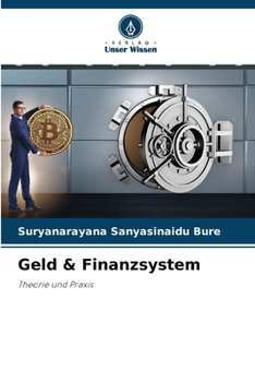 Geld & Finanzsystem: Theorie und Praxis (German Edition)