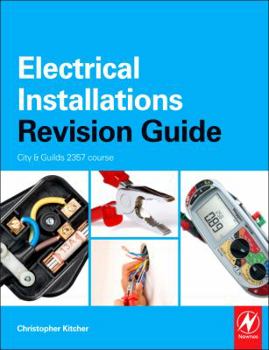 Paperback Electrical Installations Revision Guide: City & Guilds 2330 and 2356 courses Book