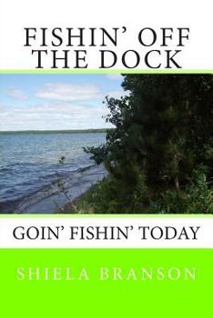 Paperback Fishin' Off the Dock: Goin' fishin' today Book