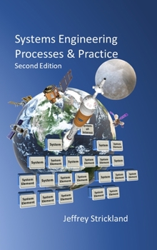 Hardcover Systems Engineering Processes and Practice: Second Edition Book