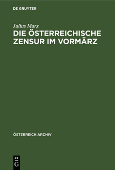 Hardcover Die Österreichische Zensur Im Vormärz [German] Book