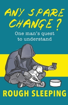 Paperback Any Spare Change?: One man's quest to understand rough sleeping Book
