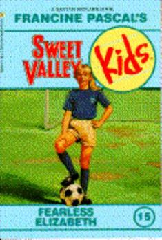 Fearless Elizabeth (Sweet Valley Kids, #15) - Book #15 of the Sweet Valley Kids
