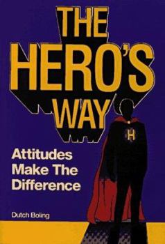 Paperback The Hero's Way: Attitudes Make the Difference Book