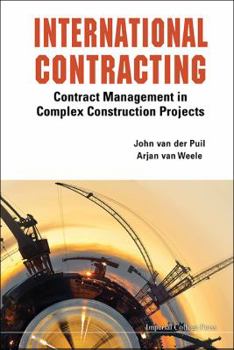 Hardcover International Contracting: Contract Management in Complex Construction Projects Book