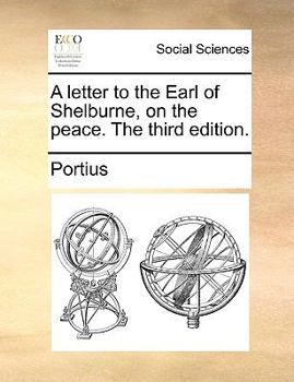 Paperback A Letter to the Earl of Shelburne, on the Peace. the Third Edition. Book