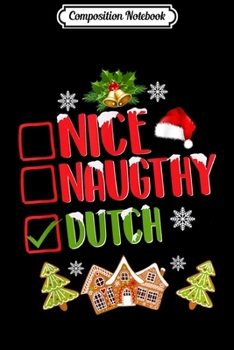 Composition Notebook: Nice Naughty Dutch Christmas Mens Womens X-mas Gift  Journal/Notebook Blank Lined Ruled 6x9 100 Pages